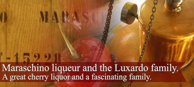 Maraschino liqueur and the Luxardo family (img-01, img-34, img-47)